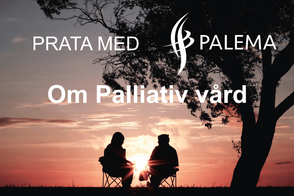 Prata med PALEMA om Palliativ vård