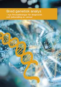 Bred genetisk analys – nya förutsättningar för diagnostik och behandling av cancer - broschyr